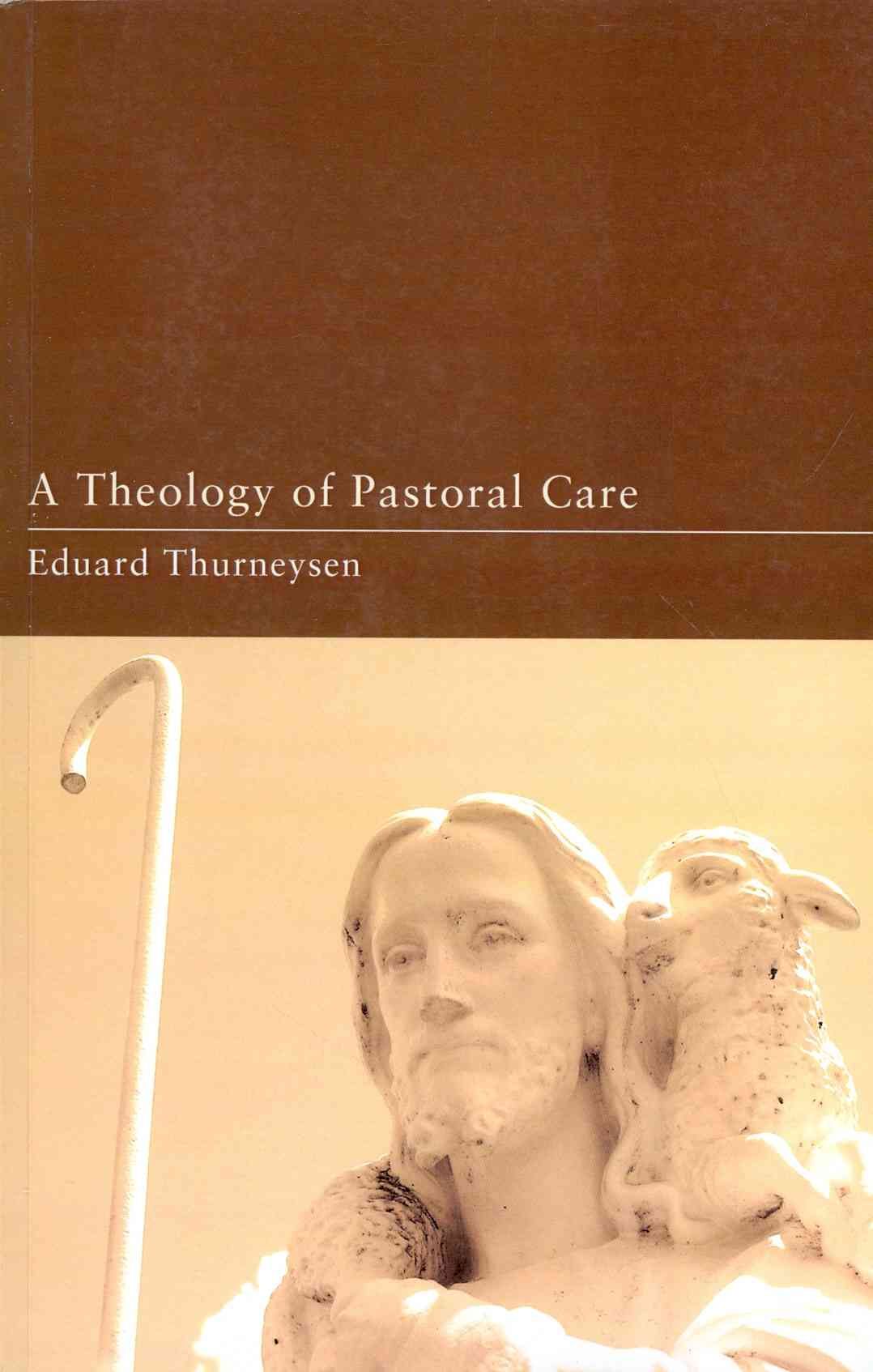 A Theology of Pastoral Care By Eduard Thurneysen 9781608995820