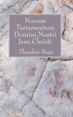 Novum Testamentum Domini Nostri Jesu Christi By Theodore Beza