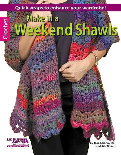 Make in a Weekend Shawels By Jean Leinhauser 9781609003890 (Paperback)