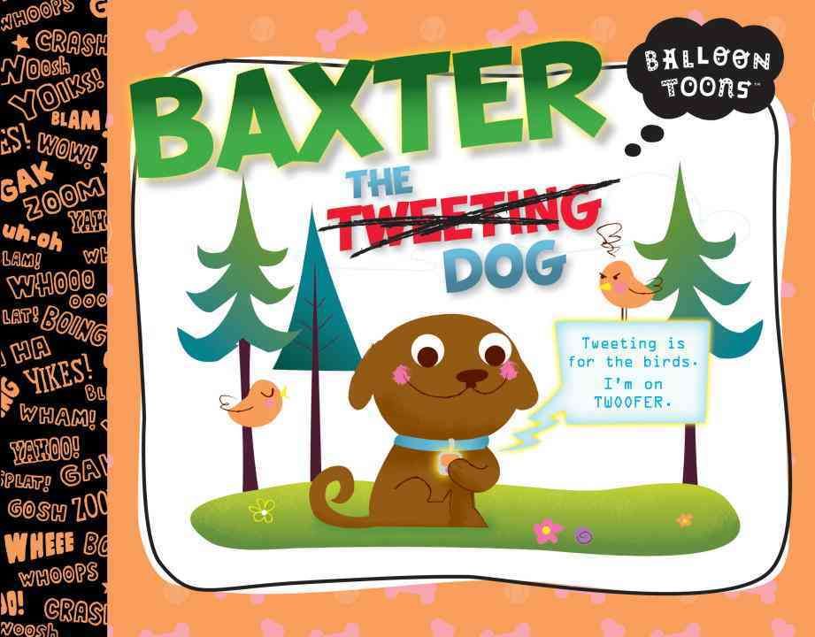 Baxter, the Tweeting Dog By Doreen Marts 9781609051990 (Hardback)