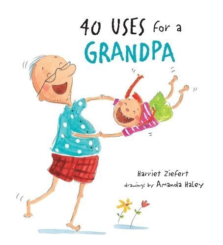 40 Uses for a Grandpa By Tireo (author), Amanda Haley (illustrator)