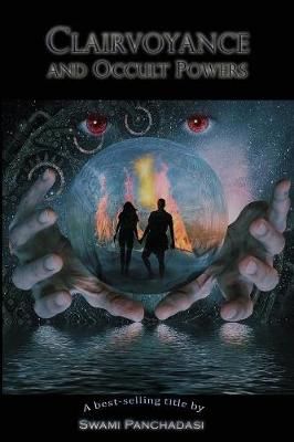 Clairvoyance and Occult Powers By Panchadasi, Swami 9781609424022