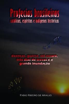Profecias brasileiras católicas, espíritas e indígenas históricas