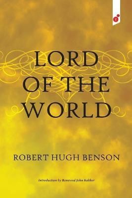 Lord of the World By Benson, Robert Hugh 9781609441036 (Paperback)
