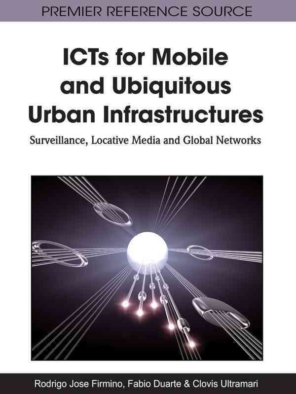 ICTs for Mobile and Ubiquitous Urban Infrastructures 9781609600518