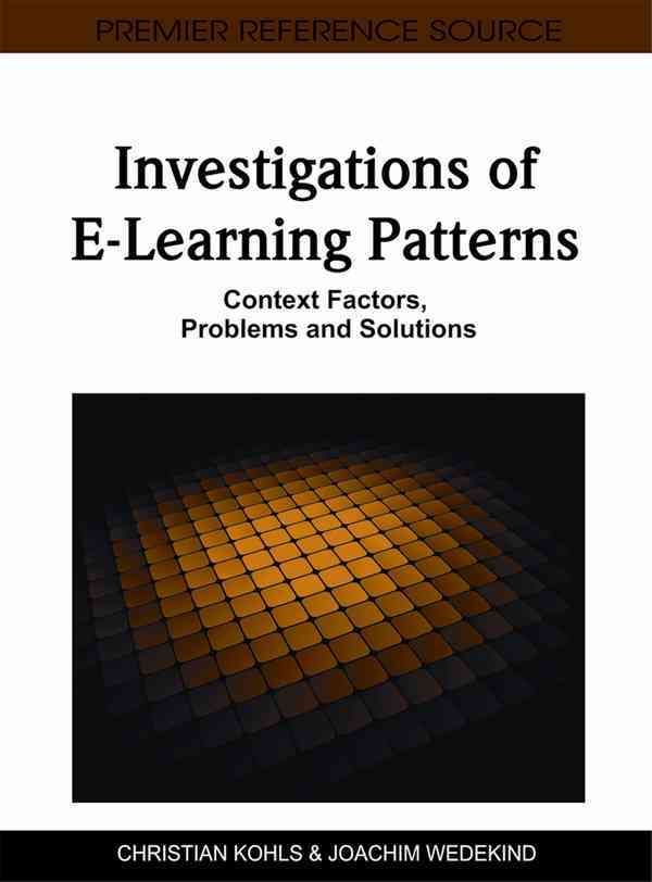 Investigations of E-Learning Patterns By Christian Kohls 9781609601447