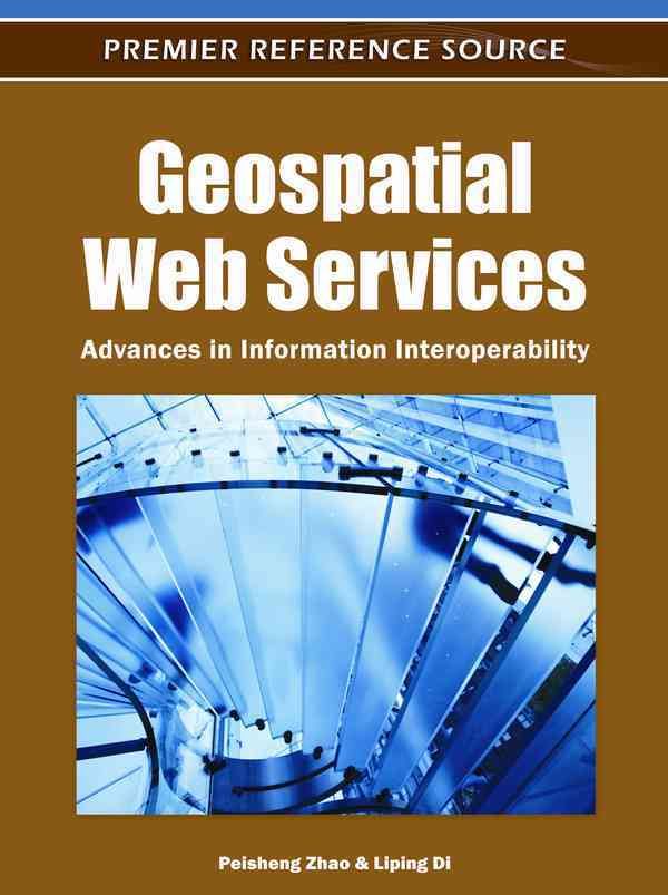 Geospatial Web Services By Peisheng Zhao 9781609601928 (Hardback)