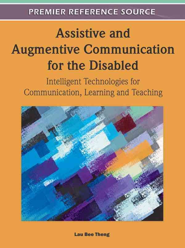 Assistive and Augmentive Communication for the Disabled 9781609605414