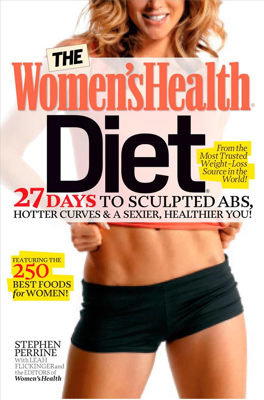 The Women's Health Diet By Stephen Perrine, Leah Flickinger