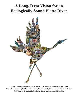 Long-Term Vision for an Ecologically Sound Platte River By Caven