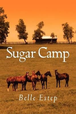Sugar Camp By Belle Estep 9781609766276 (Paperback)