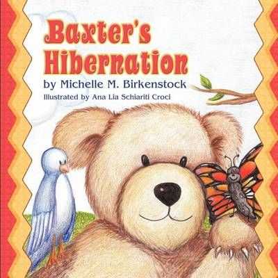 Baxter's Hibernation By Michelle M Birkenstock 9781609769567