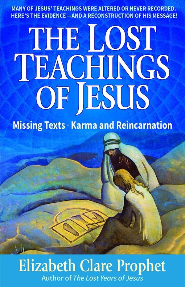 The Lost Teachings of Jesus By Elizabeth Clare Prophet 9781609882822