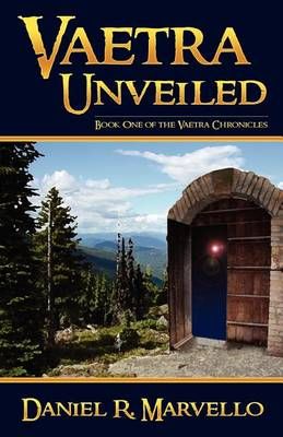 Vaetra Unveiled By Daniel R Marvello 9781610380072 (Paperback)