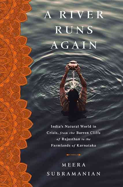 A River Runs Again By Meera Subramanian 9781610395304 (Hardback)