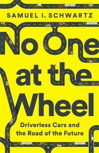 No One at the Wheel By Samuel I. Schwartz, Karen Kelly 9781610398657