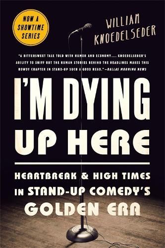I'm Dying Up Here By William Knoedelseder 9781610398664 (Paperback)