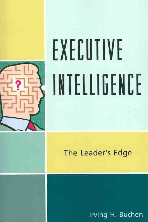 Executive Intelligence By Irving H. Buchen 9781610480789 (Paperback)