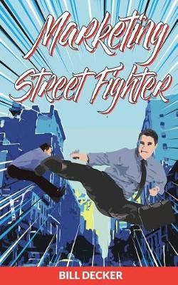 Marketing Street Fighter By Bill Decker 9781610612807 (Paperback)