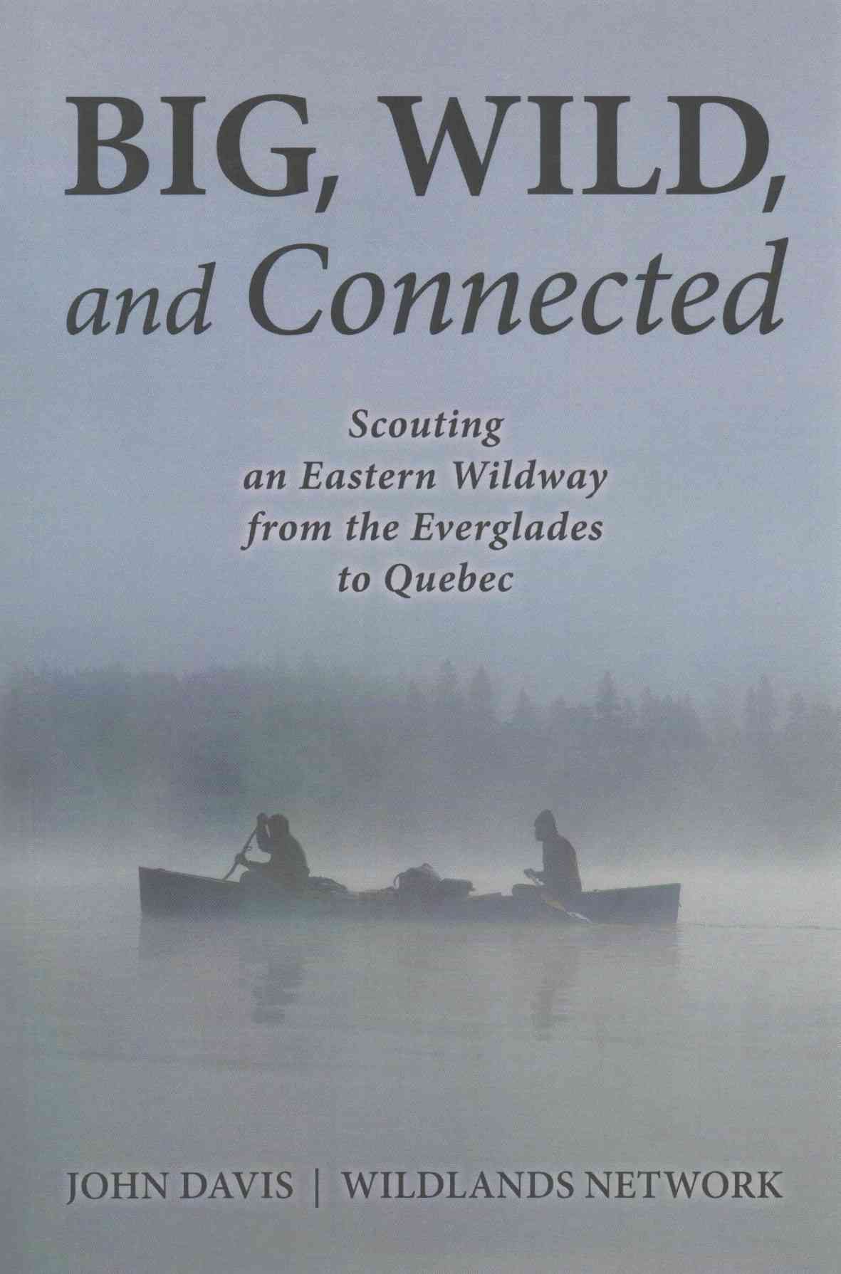 Big, Wild, and Connected By John Davis 9781610917070 (Paperback)