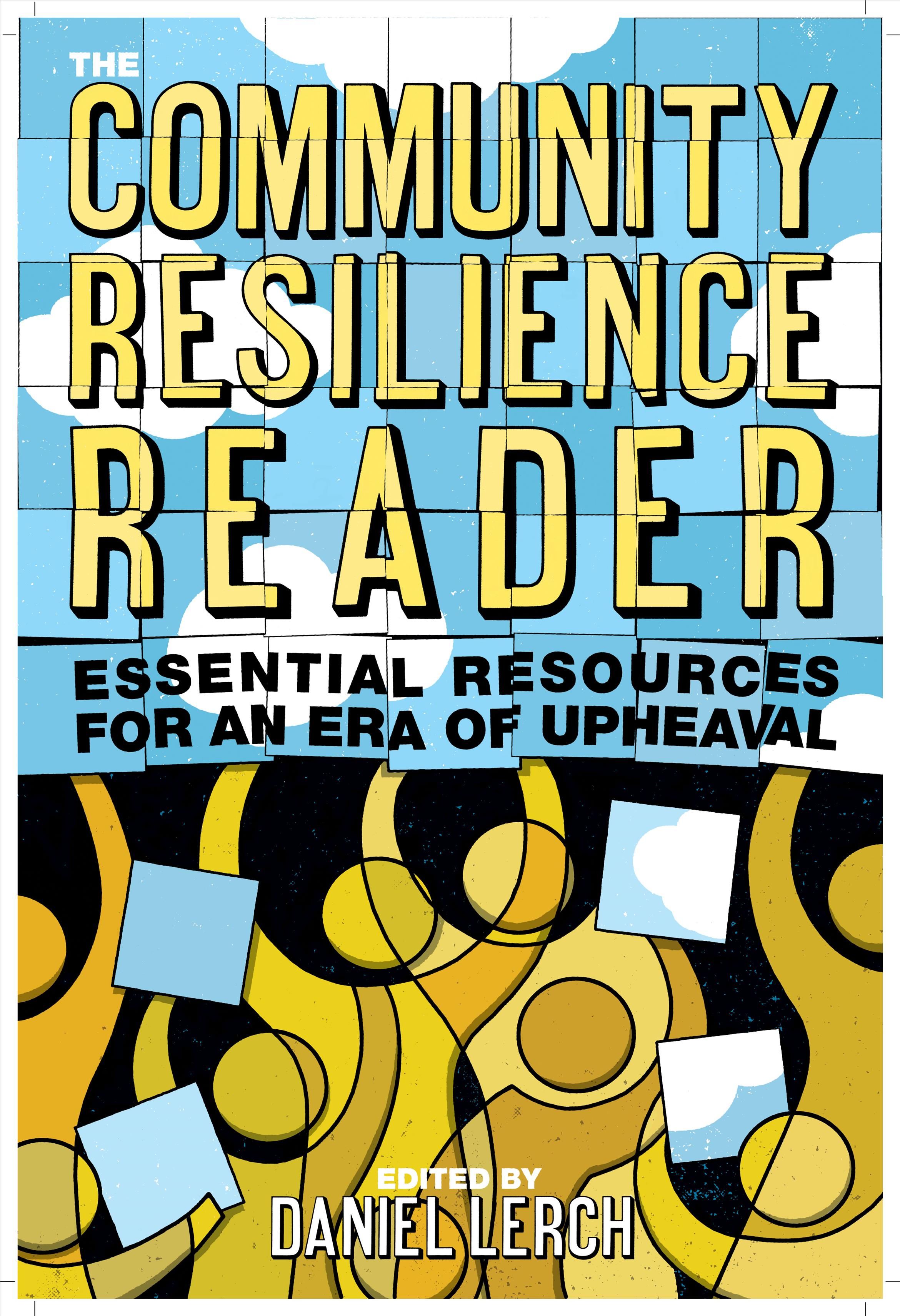 The Community Resilience Reader By Daniel Lerch (editor) 9781610918602