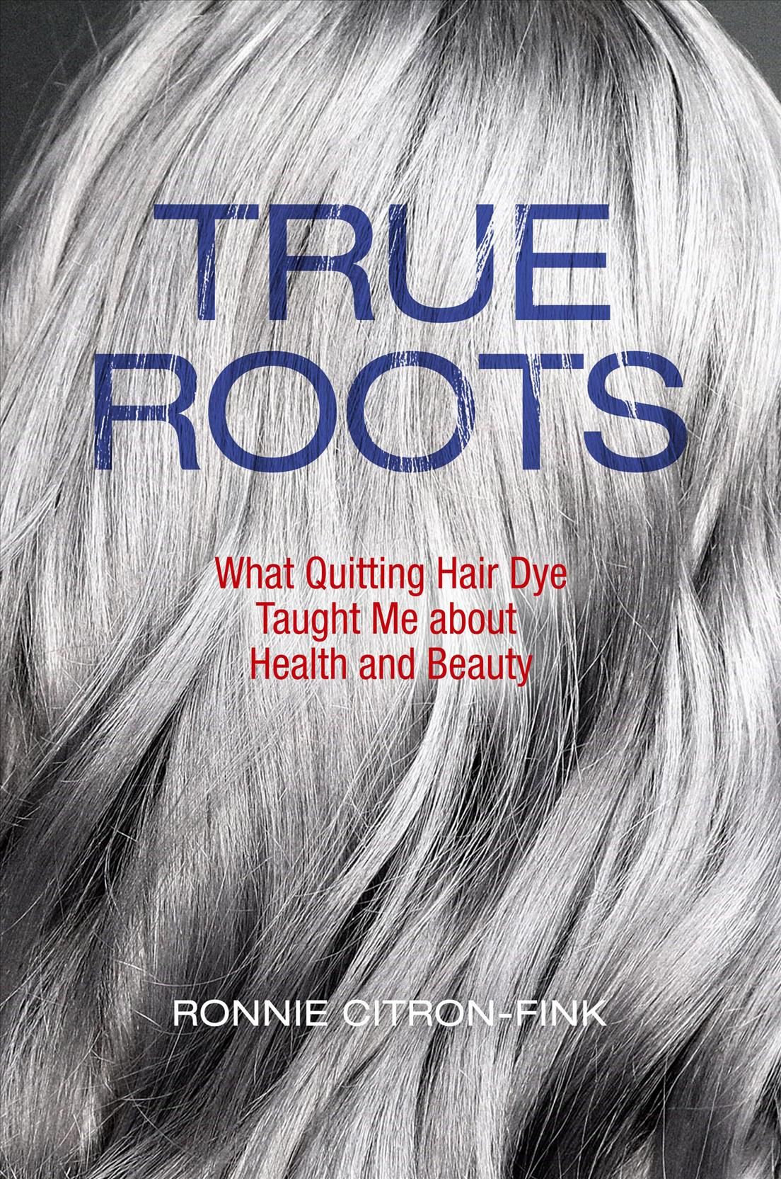 True Roots By Ronnie Citron-Fink 9781610919425 (Hardback)