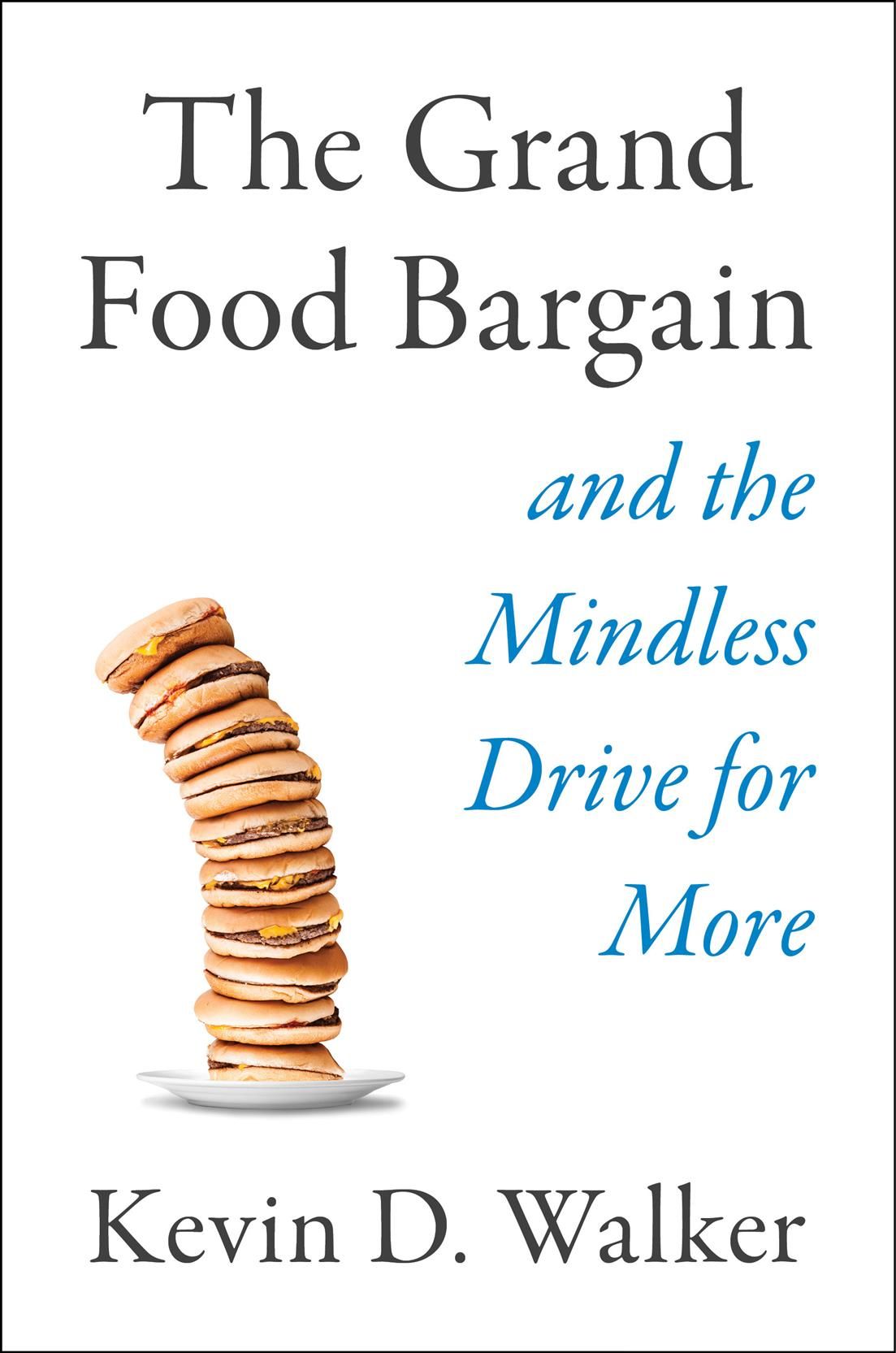 The Grand Food Bargain By Kevin D. Walker 9781610919470 (Hardback)
