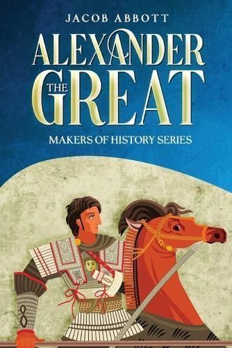 Alexander the Great By Jacob Abbott 9781611048643 (Paperback)
