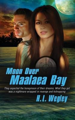 Moon Over Maalaea Bay By Wegley, H. L. 9781611163254 (Paperback)