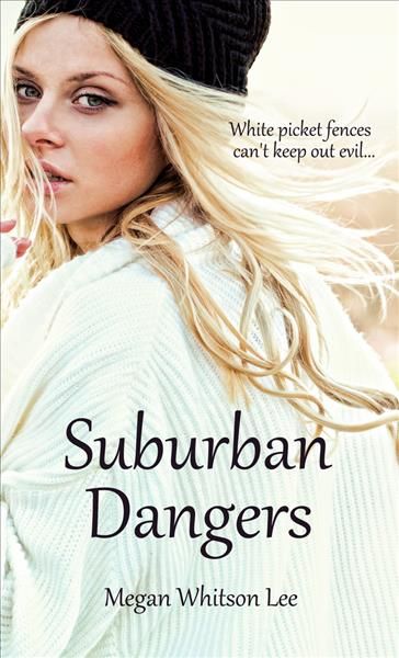 Suburban Dangers By Megan Whitson Lee 9781611168945 (Paperback)