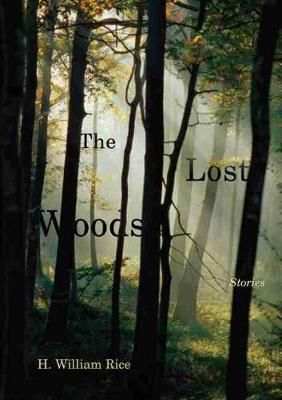 The Lost Woods By Herbert William Rice 9781611173291 (Hardback)