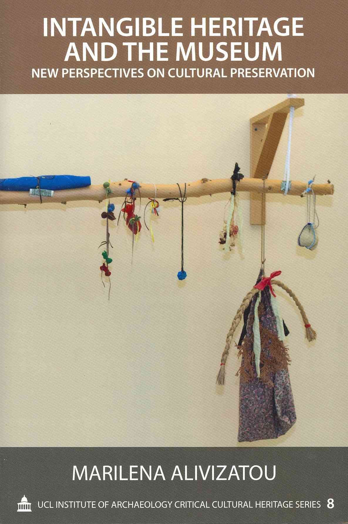Intangible Heritage and the Museum By Marilena Alivizatou (Paperback)
