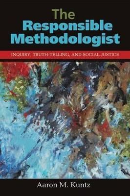 The Responsible Methodologist By Aaron M. Kuntz 9781611323696