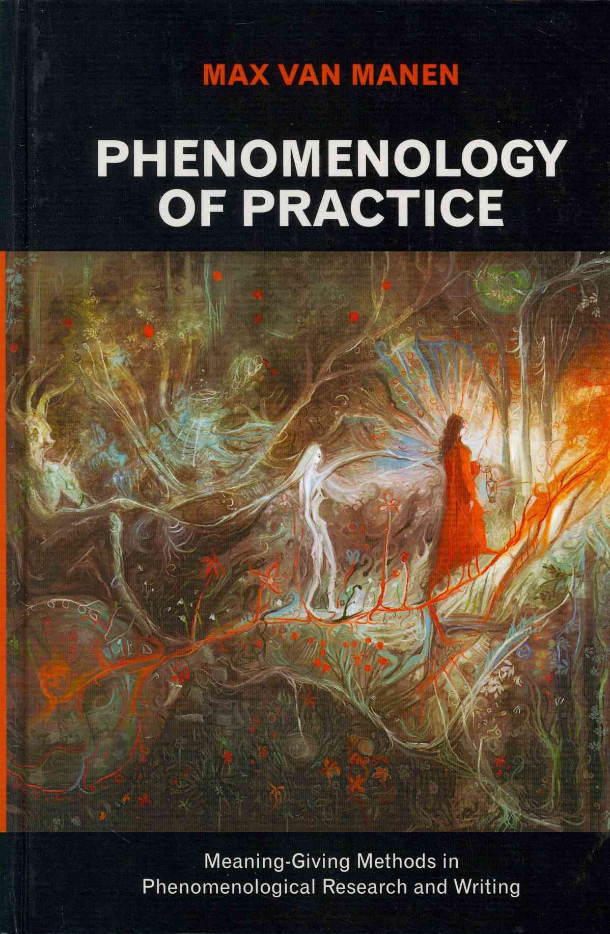 Phenomenology of Practice By Max Van Manen 9781611329438 (Hardback)