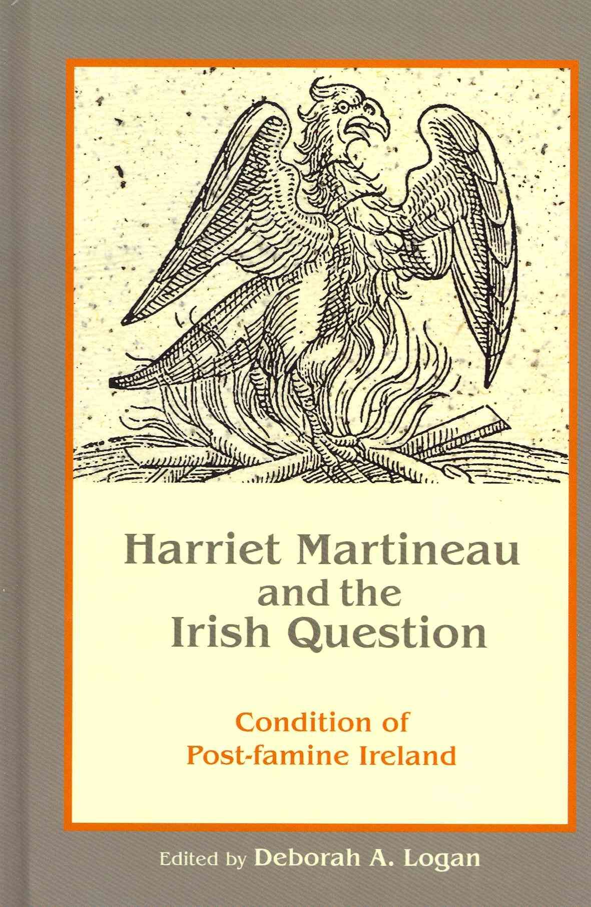 Harriet Martineau and the Irish Question By Deborah Anna Logan