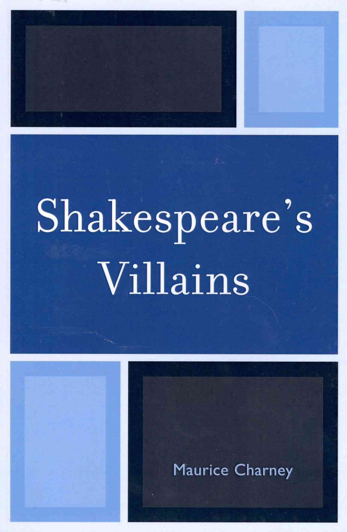 Shakespeare's Villains By Maurice Charney 9781611476217 (Paperback)