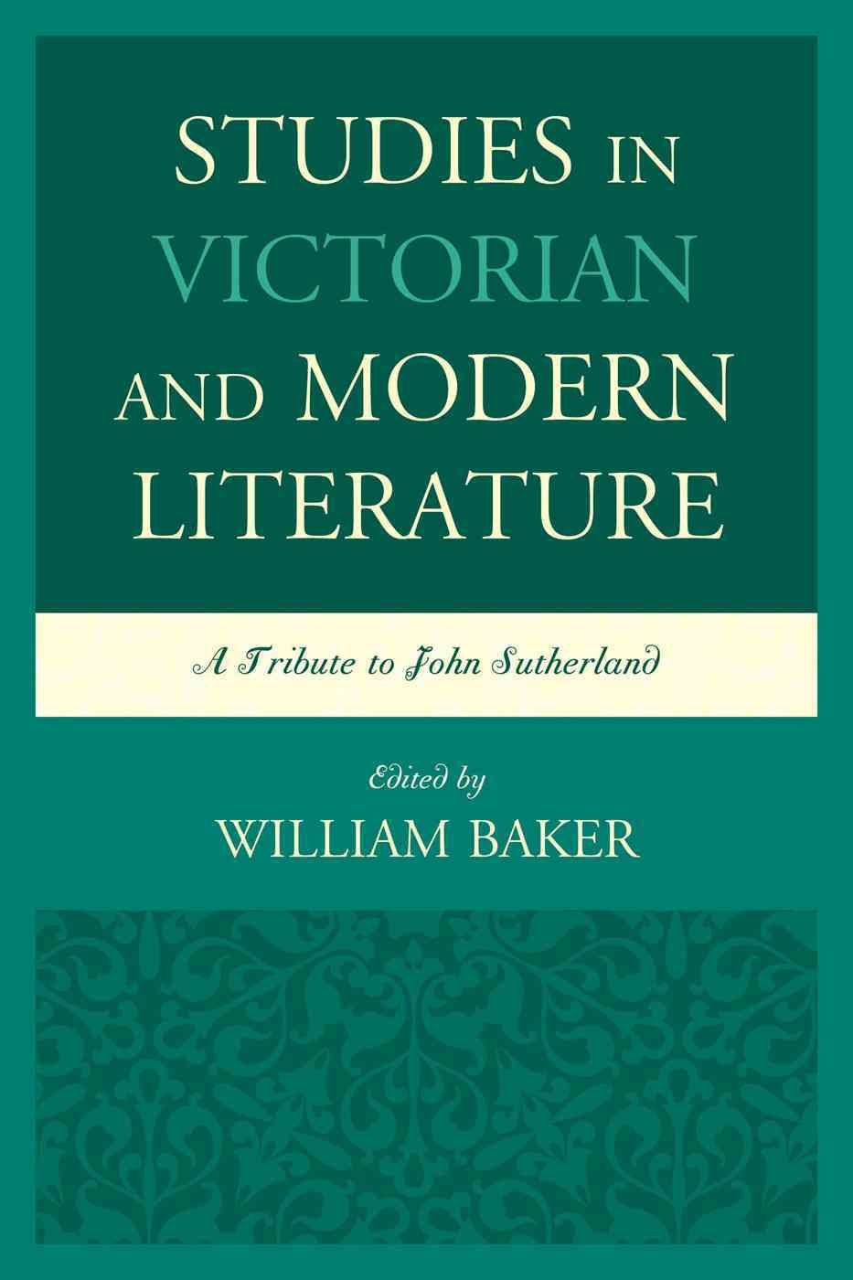 Studies in Victorian and Modern Literature By William Baker (Hardback)