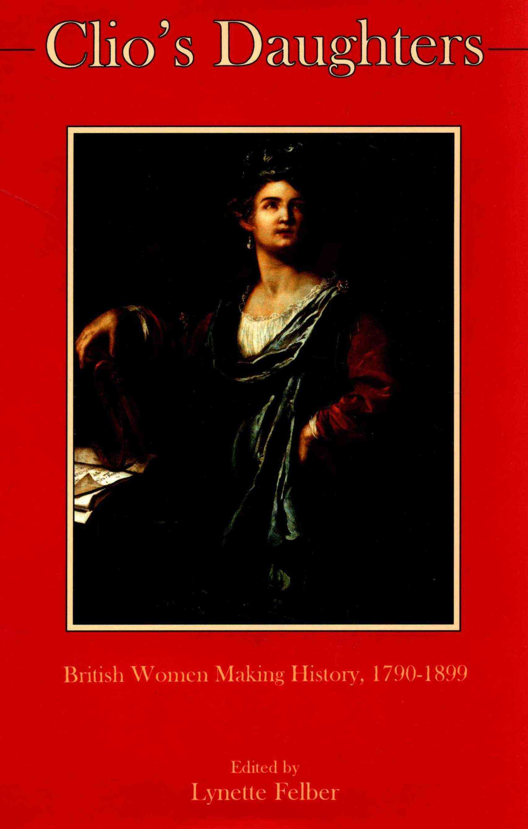 Clio's Daughters By Lynette Felber 9781611493191 (Hardback)