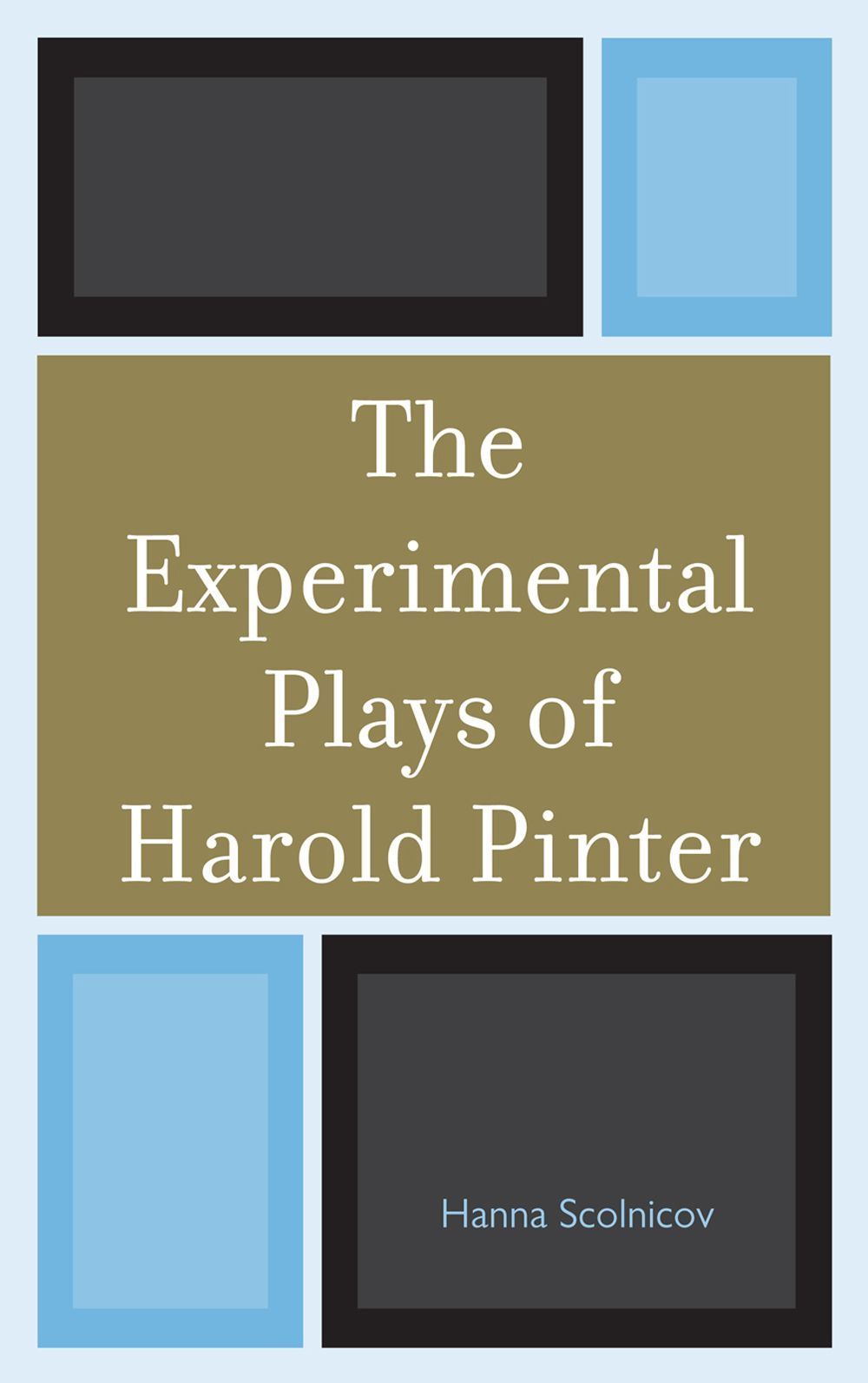The Experimental Plays of Harold Pinter By Hanna Scolnicov (Hardback)