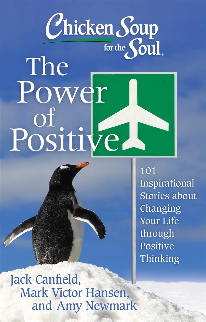 Chicken Soup for the Soul the Power of Positive 9781611599039
