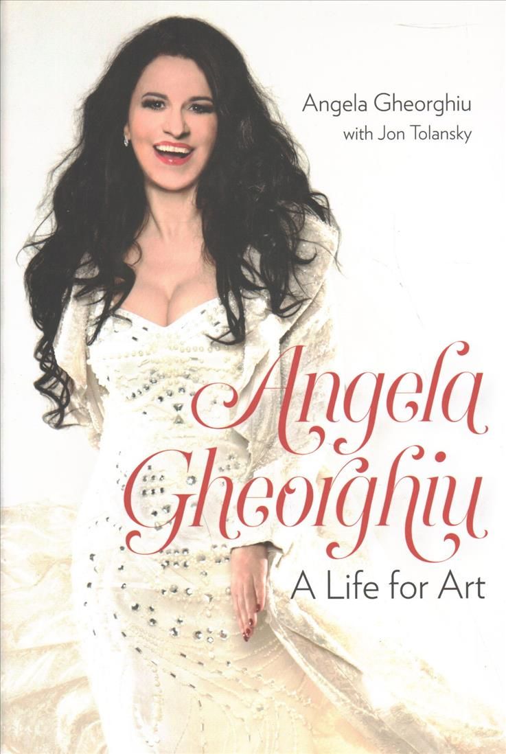 Angela Gheorghiu By Angela Gheorghiu 9781611689129 (Hardback)