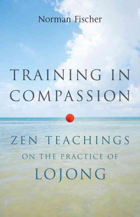 Training in Compassion By Norman Fischer 9781611800401 (Paperback)