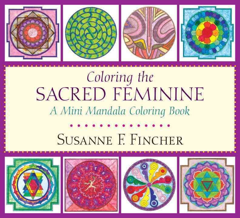 Coloring the Sacred Feminine By Susan F. Fincher 9781611804232