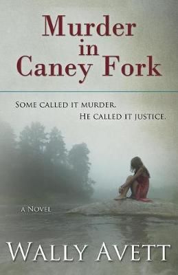 Murder in Caney Fork By Wally Avett 9781611944167 (Paperback)