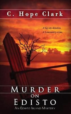 Murder on Edisto By C Hope Clark 9781611947946 (Hardback)