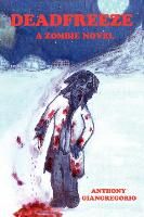 Deadfreeze By Anthony Giangregorio 9781611990102 (Paperback)
