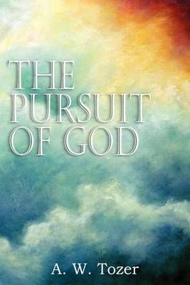 The Pursuit of God By Tozer, A. W. 9781612034157 (Paperback)