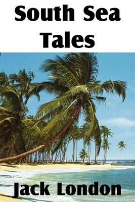South Sea Tales By London, Jack 9781612034836 (Paperback)