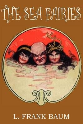 The Sea Fairies By L Frank Baum 9781612035765 (Paperback)