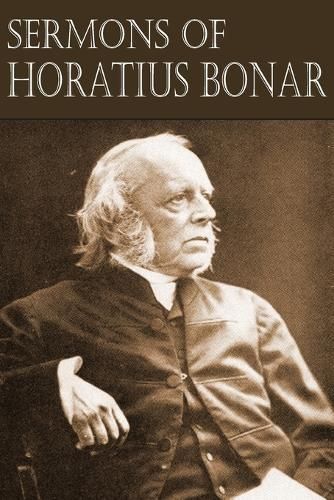 Sermons of Horatius Bonar By Horatius Bonar 9781612038308 (Paperback)
